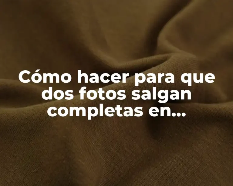 Cómo hacer para que dos fotos salgan completas en Instagram