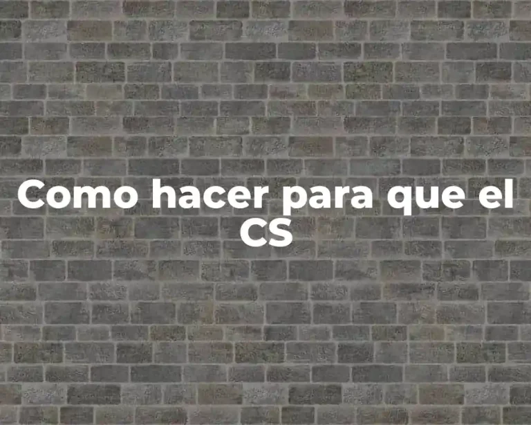 Como hacer para que el CS