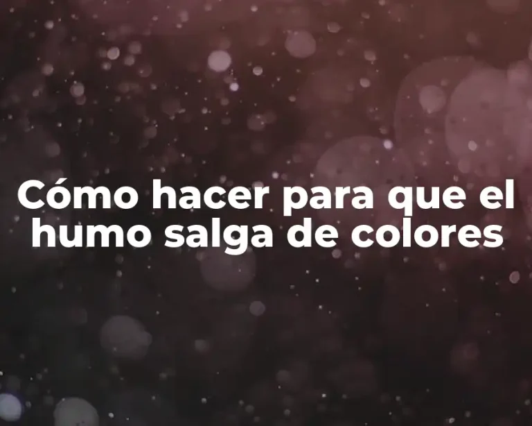 Cómo hacer para que el humo salga de colores