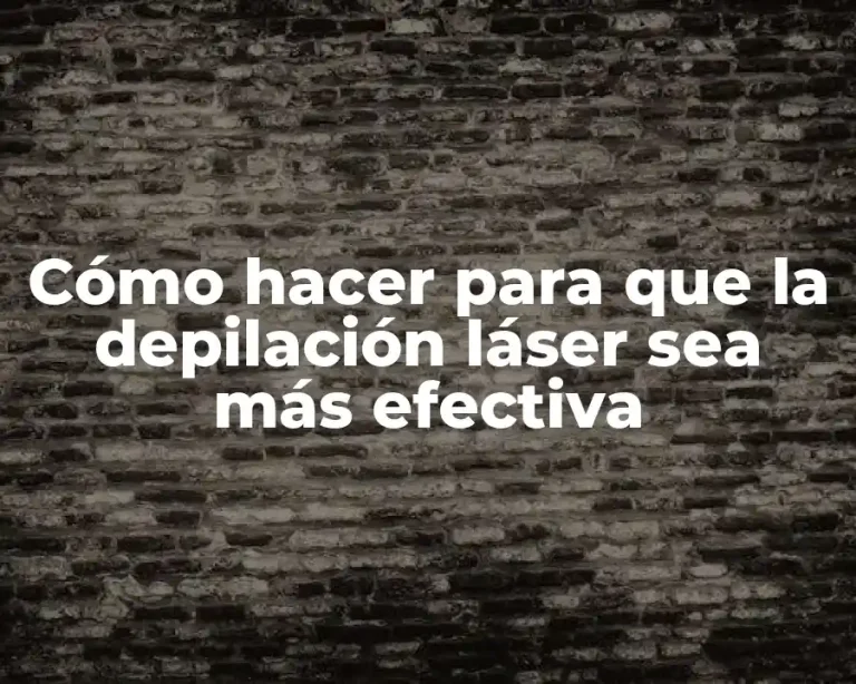 Cómo hacer para que la depilación láser sea más efectiva