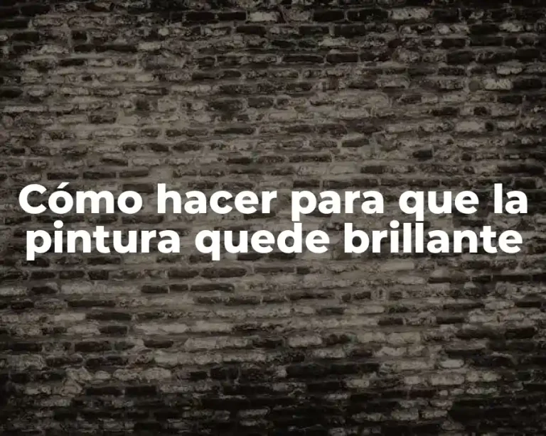 Cómo hacer para que la pintura quede brillante