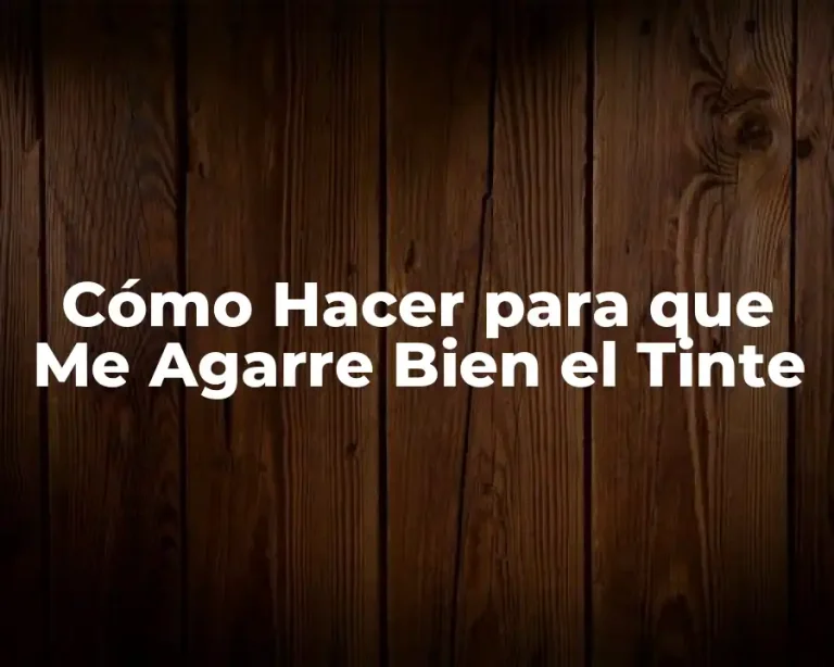 Cómo Hacer para que Me Agarre Bien el Tinte