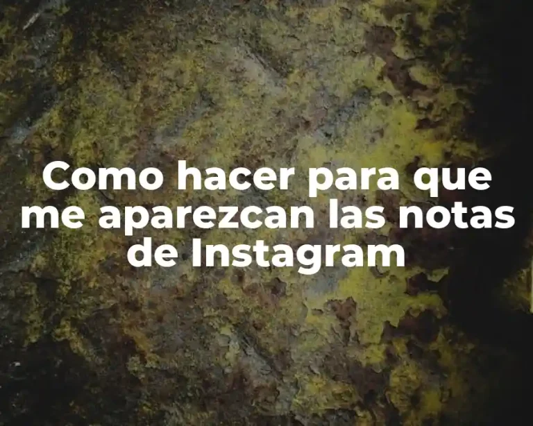 Como hacer para que me aparezcan las notas de Instagram
