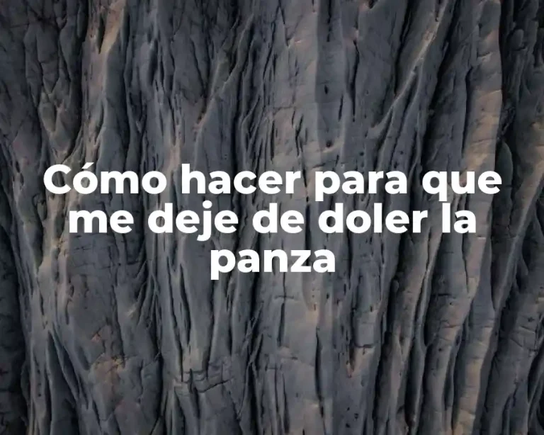 Cómo hacer para que me deje de doler la panza