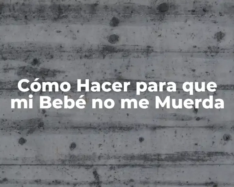 Cómo Hacer para que mi Bebé no me Muerda