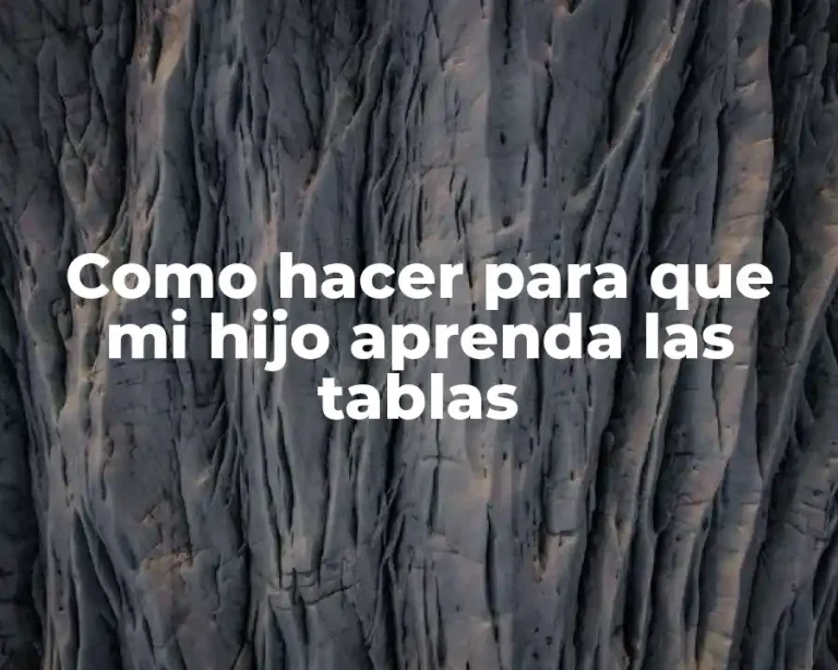 Como hacer para que mi hijo aprenda las tablas