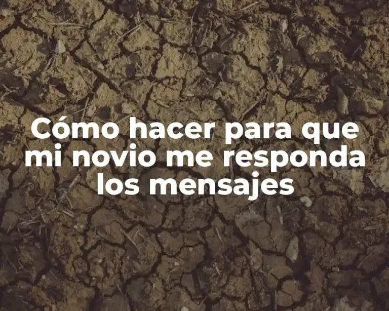 Cómo hacer para que mi novio me responda los mensajes