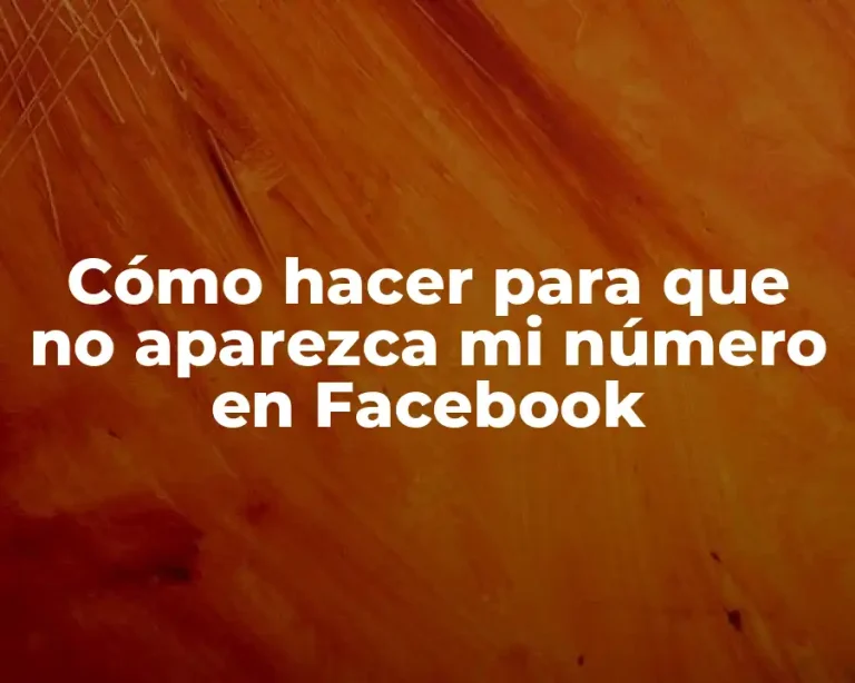 Cómo hacer para que no aparezca mi número en Facebook