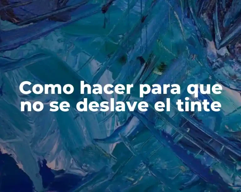 Como hacer para que no se deslave el tinte