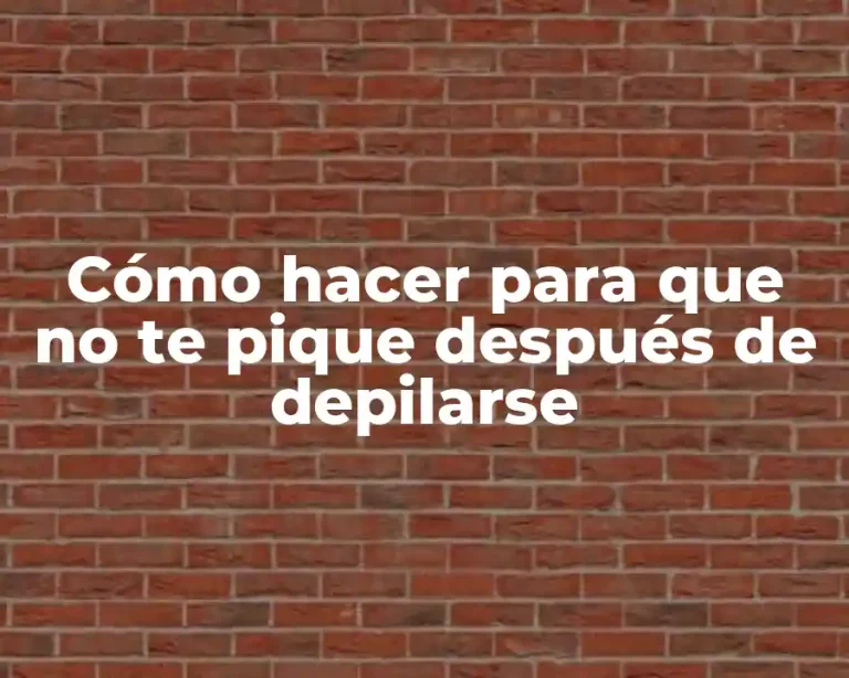 Cómo hacer para que no te pique después de depilarse