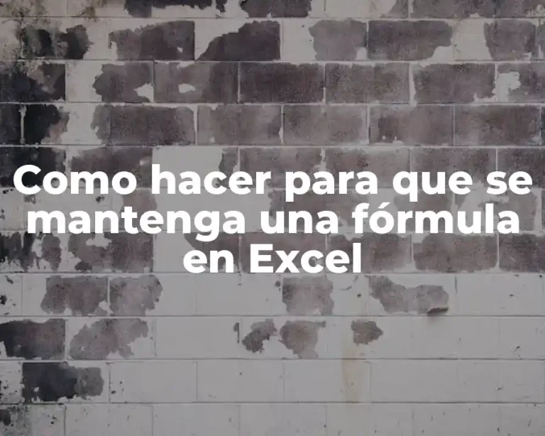 Como hacer para que se mantenga una fórmula en Excel