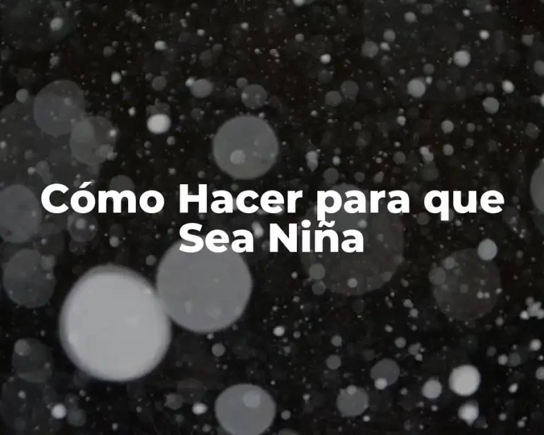 Cómo Hacer para que Sea Niña