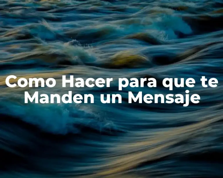 Como Hacer para que te Manden un Mensaje