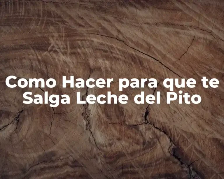 Como Hacer para que te Salga Leche del Pito