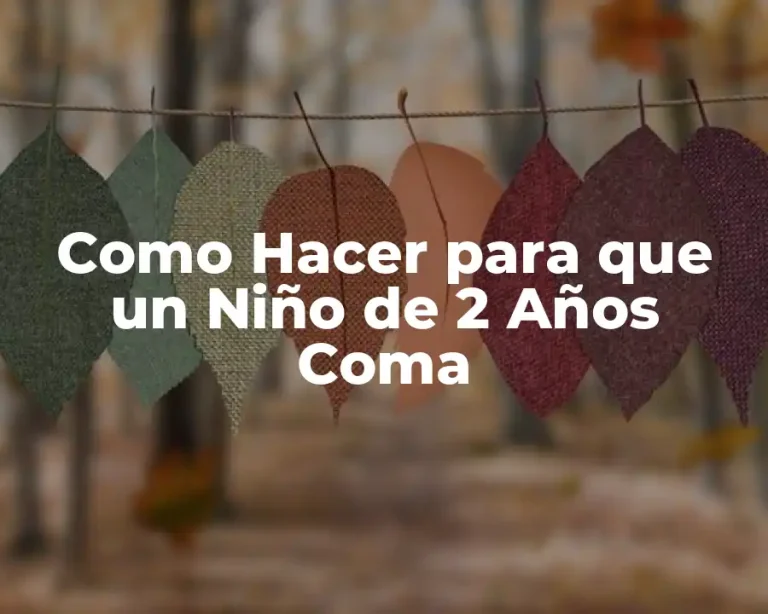 Como Hacer para que un Niño de 2 Años Coma