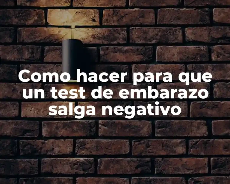 Como hacer para que un test de embarazo salga negativo