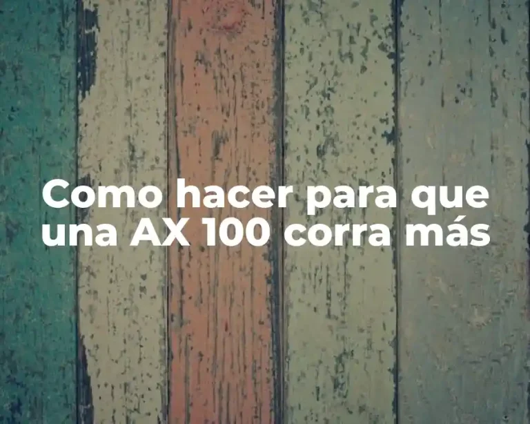Como hacer para que una AX 100 corra más