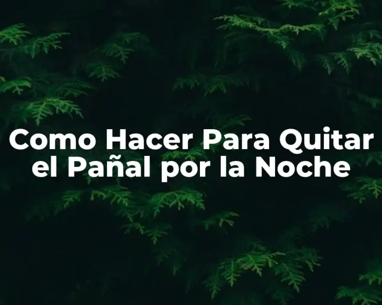 Como Hacer Para Quitar el Pañal por la Noche