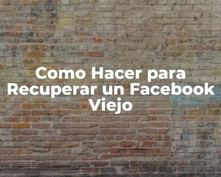 Como Hacer para Recuperar un Facebook Viejo