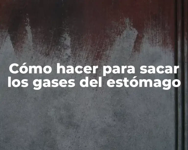 Cómo hacer para sacar los gases del estómago