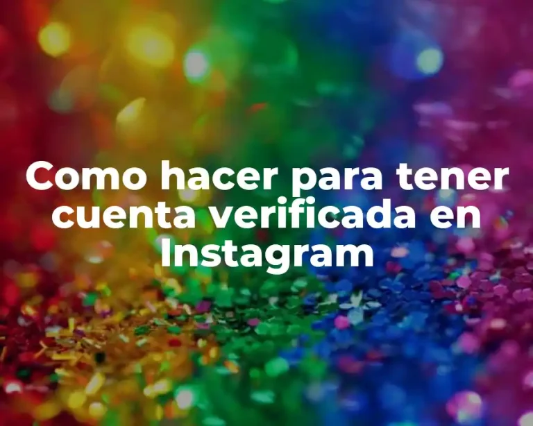 Como hacer para tener cuenta verificada en Instagram
