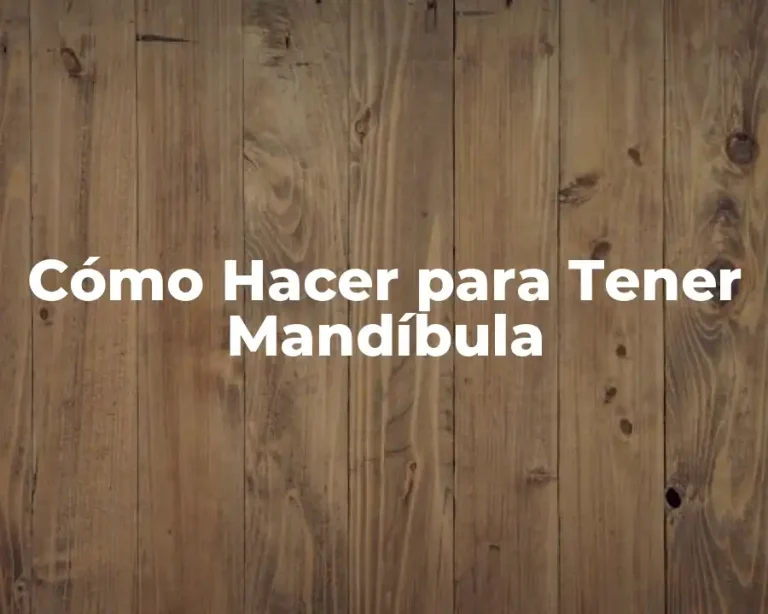 Cómo Hacer para Tener Mandíbula