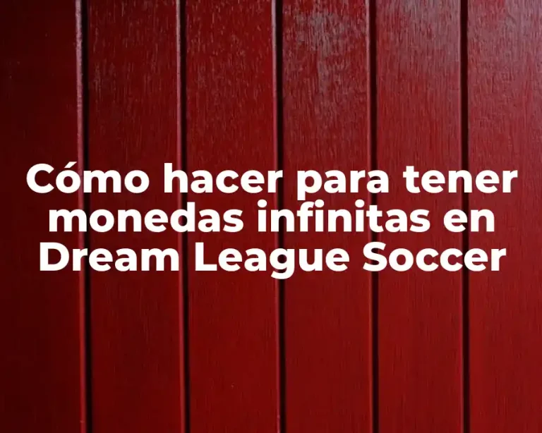 Cómo hacer para tener monedas infinitas en Dream League Soccer