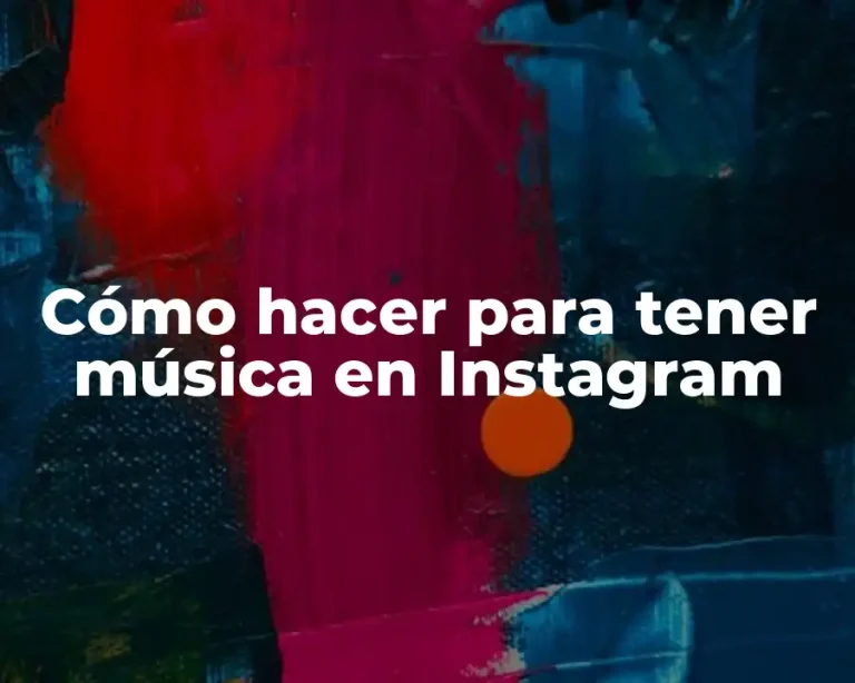 Cómo hacer para tener música en Instagram