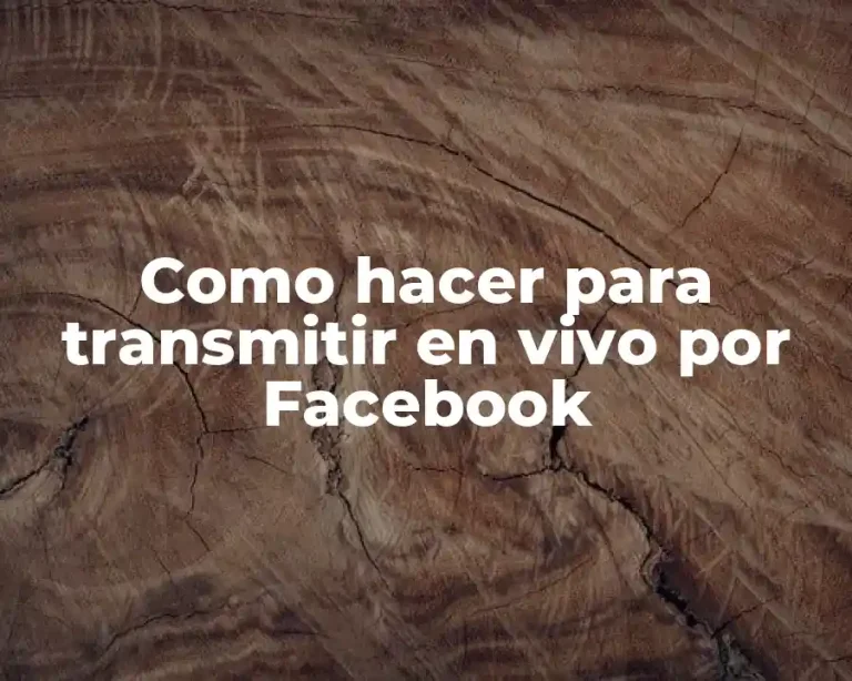 Como hacer para transmitir en vivo por Facebook