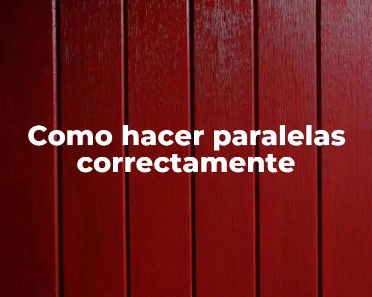 Como hacer paralelas correctamente