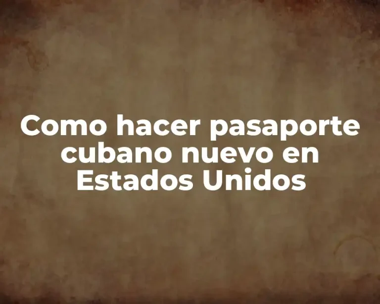 Como hacer pasaporte cubano nuevo en Estados Unidos