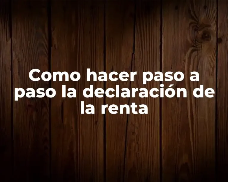 Como hacer paso a paso la declaración de la renta