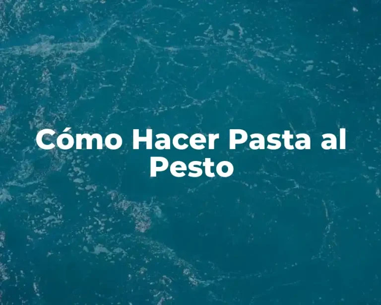 Cómo Hacer Pasta al Pesto