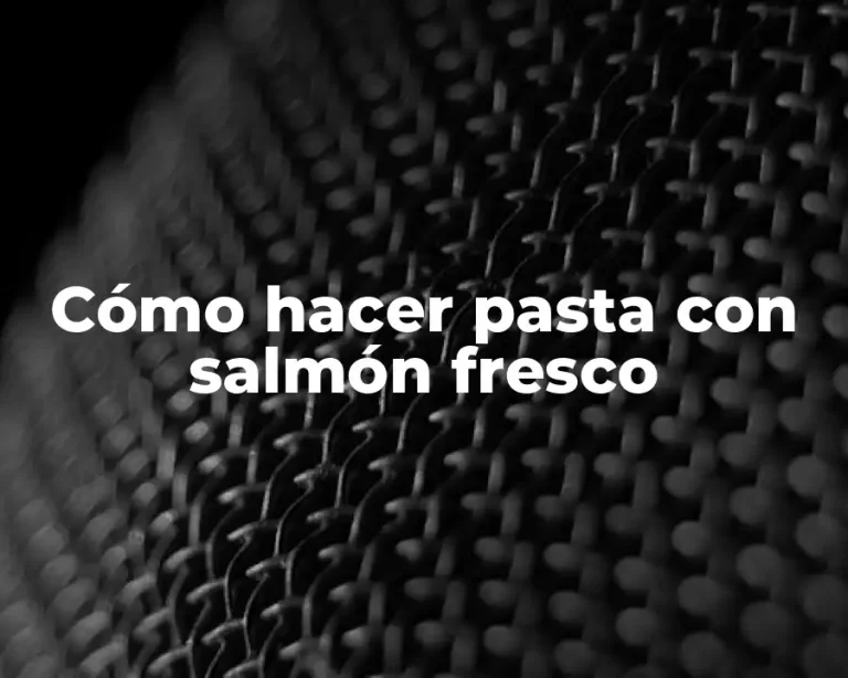 Cómo hacer pasta con salmón fresco