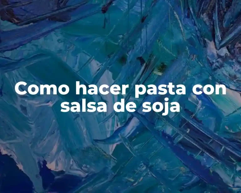 Como hacer pasta con salsa de soja