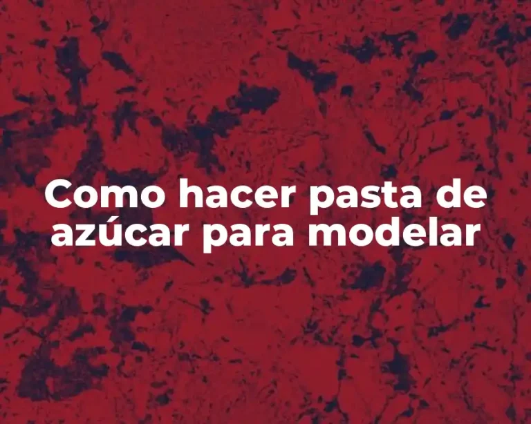 Como hacer pasta de azúcar para modelar