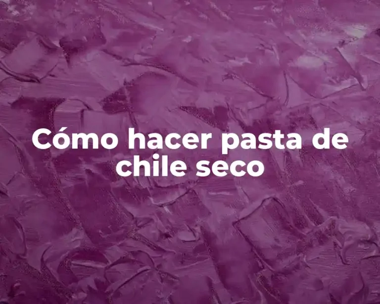 Cómo hacer pasta de chile seco