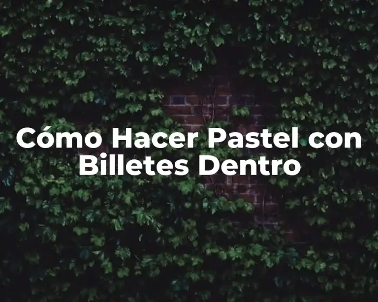 Cómo Hacer Pastel con Billetes Dentro