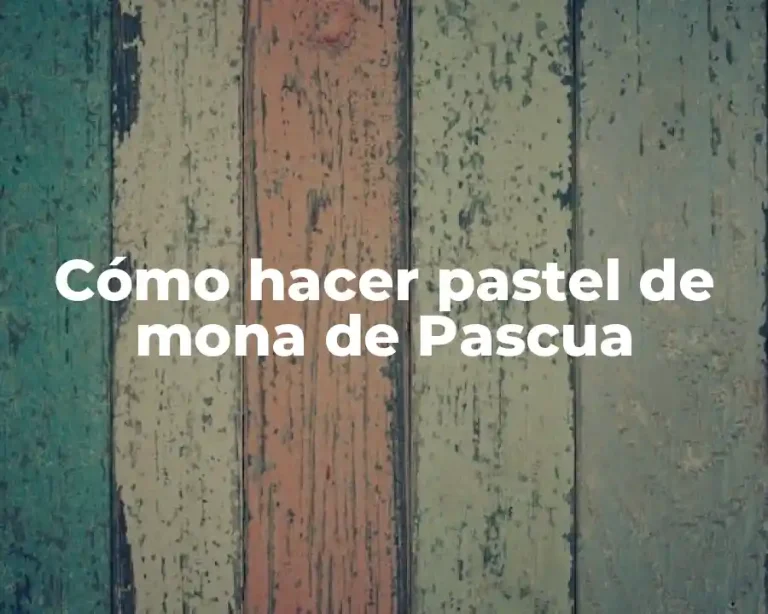 Cómo hacer pastel de mona de Pascua