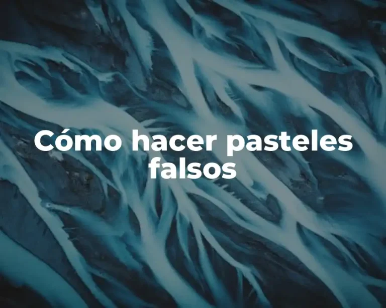 Cómo hacer pasteles falsos