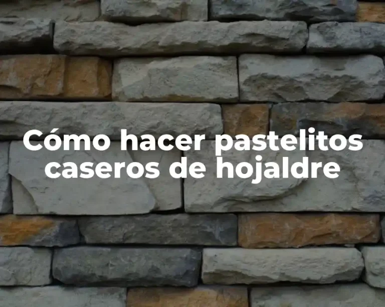 Cómo hacer pastelitos caseros de hojaldre