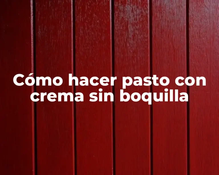 Cómo hacer pasto con crema sin boquilla