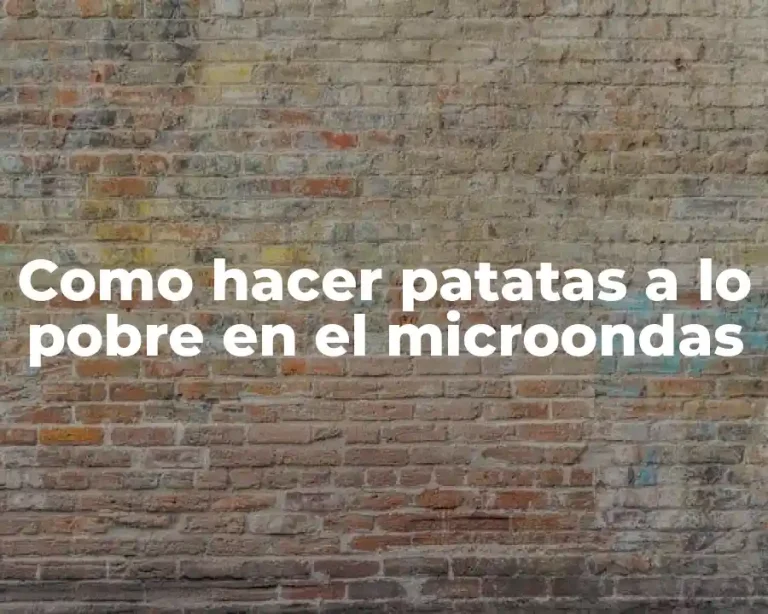 Como hacer patatas a lo pobre en el microondas