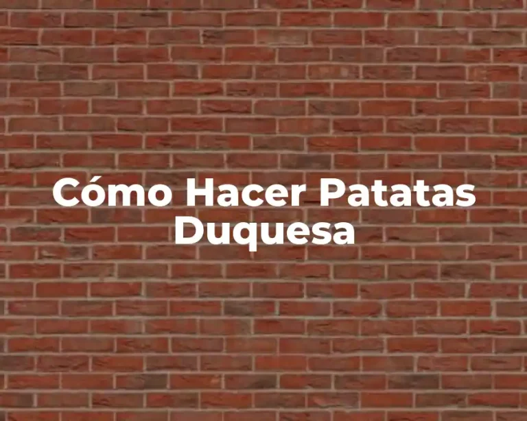 Cómo Hacer Patatas Duquesa