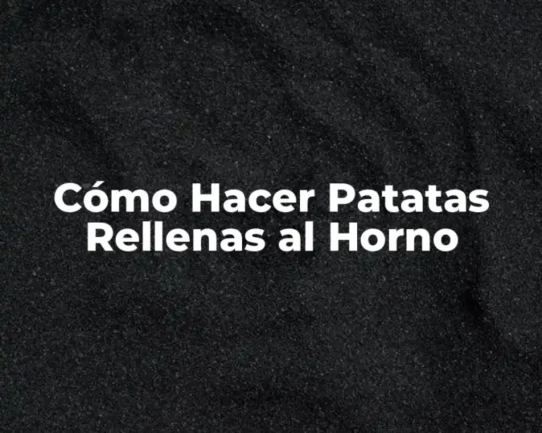 Cómo Hacer Patatas Rellenas al Horno