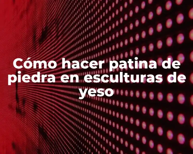 Cómo hacer patina de piedra en esculturas de yeso