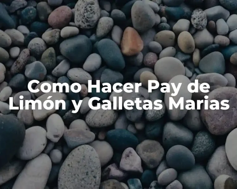 Como Hacer Pay de Limón y Galletas Marias