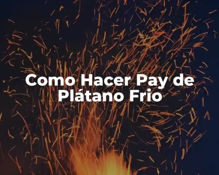 Como Hacer Pay de Plátano Frio
