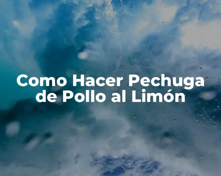 Como Hacer Pechuga de Pollo al Limón