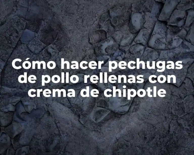 Cómo hacer pechugas de pollo rellenas con crema de chipotle